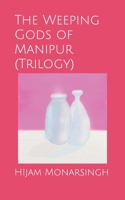 The Weeping Gods of Manipur: The Complete Series B0FBM9D28W Book Cover