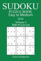 300 Easy to Medium Sudoku Puzzle Book - 2018 1979400733 Book Cover