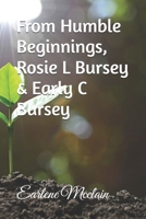 From Humble Beginnings, Rosie L Bursey & Early C Bursey B0FRXNPKXP Book Cover