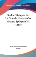 �tudes cliniques sur la grande hyst�rie ou hyst�ro-�pilepsie 1273789288 Book Cover