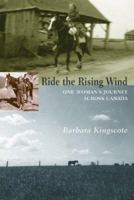 Ride the Rising Wind: One Woman's Journey Across Canada 1897126050 Book Cover