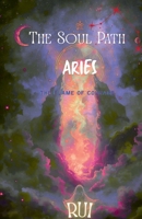 The Soul Path: Aries B0GGKJH55T Book Cover