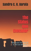 The Status Quo Executor: Because the World is not as we see it 1523321024 Book Cover
