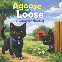 Agoose on the Loose (Looking for Moloko!) B0GR1BJ3ZH Book Cover