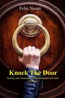 Knock The Door: A Journey into Awareness, Self-Realization & Inner Harmony B0GNMPDYFH Book Cover