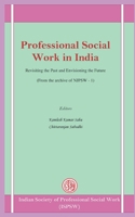 Professional Social Work in India: Revisiting the Past and Envisioning the Future 8195223443 Book Cover