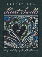 Heart Swells : Essays and Inquiry for Self-Discovery 1982246944 Book Cover