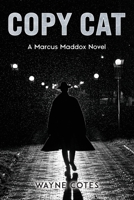 Copy Cat: A Marcus Maddox Novel B0FL3SNS1R Book Cover