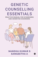 Genetic Counselling Essentials: Practice Manual for Syndromes and Inherited Disorders B0FDVJ6V5H Book Cover