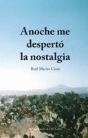 Anoche me despertó la nostalgia 1946081213 Book Cover