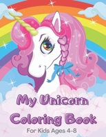 My Unicorn Coloring Book for Kids ages 4-8: Girls Coloring Book | coloring books for kids | 50 Amazing Unicorn coloring pages| Kids coloring books ages 6-8 B08M87S235 Book Cover