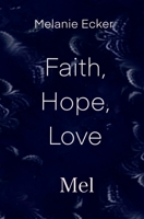 Faith, Hope, Love: Mel B0B3MGRX9Q Book Cover