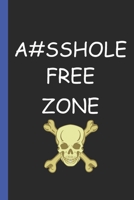 A#sshole Free Zone: Funny Gift  For A Close Friend Or Lover 1671051114 Book Cover