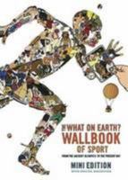 The What on Earth? Wallbook of Sport: Mini Edition 095659364X Book Cover