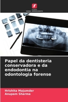 Papel da dentisteria conservadora e da endodontia na odontologia forense (Portuguese Edition) 6207724690 Book Cover