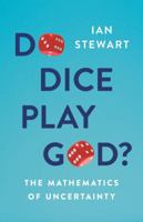 Do Dice Play God?: The Mathematics of Uncertainty 1541699475 Book Cover