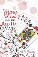Mary Lou and the Red Hat Mafia 1604419032 Book Cover