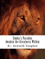 Simba's Paradox: Awaken the Greatness Within 1548652164 Book Cover