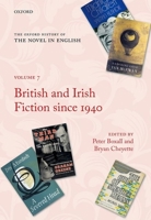 The Oxford History of the Novel in English: Volume 7: British and Irish Fiction Since 1940 0198749392 Book Cover