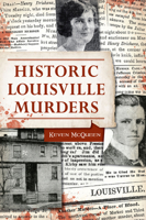 Historic Louisville Murders 146715542X Book Cover