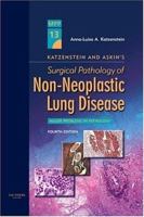 Katzenstein and Askin's Surgical Pathology of Non-Neoplastic Lung Disease: Volume 13 in the Major Problems in Pathology Series (Major Problems in Pathology) 0721600417 Book Cover