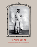 The Activist Collector: Lida Clanton Broner’s 1938 Journey from Newark to South Africa 1978836155 Book Cover