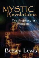 Mystic Revelations: The Prophecy of Numbers 197795085X Book Cover