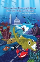 The Large-Mouthed Bass and the Way of Things B0GMW36H27 Book Cover