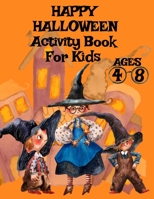 HAPPY HALLOWEEN Activity Book For Kids Ages 4-8: Halloween Word Search Puzzles, Connect The Dots Preschool, Mazes & Coloring Fairy Fun with the Academy Masters & Their Magic Apprentice B08JB3KJ33 Book Cover