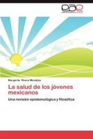 La Salud de Los Jovenes Mexicanos 3659023787 Book Cover