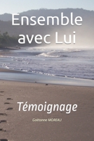 Ensemble avec Lui: Témoignage B09249HBLT Book Cover