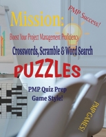 Mission: Boost Your Project Management Proficiency Crosswords, Scramble & Word Search Puzzles PMP Quiz Prep Game Style 1088200443 Book Cover