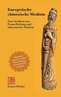 Energetische chinesische Medizin: Eine Synthese aus Prana-Heilung und chinesischer Medizin 3741252476 Book Cover