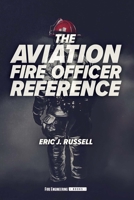 The Aviation Fire Officer Reference 159370514X Book Cover