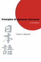 Principles of Japanese Discourse: A Handbook 0521599091 Book Cover