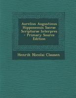 Aurelius Augustinus Hipponensis Sacrae Scripturae Interpres 1294880241 Book Cover