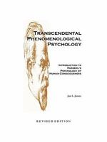 Transcendental Phenomenological Psychology: Introduction to Husserl's Psychology of Human Consciousness Revised Edition 1426968345 Book Cover