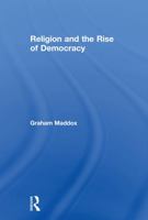 Religion and the Rise of Democracy 041575514X Book Cover