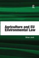 Agriculture and EU Environmental Law 1138266884 Book Cover