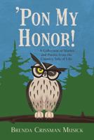 'Pon My Honor!: A Collection of Stories and Poems from the Country Side of Life 1945619244 Book Cover