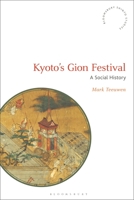 Kyoto's Gion Festival: A Social History 1350229962 Book Cover