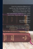 Encyclopaedia Biblica: A Critical Dictionary of the Literary, Political, and Religious History, the Archaeology, Geography, and Natural Histo 1016085052 Book Cover