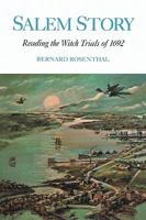 Salem Story: Reading the Witch Trials of 1692 (Cambridge Studies in American Literature and Culture) 0521558204 Book Cover