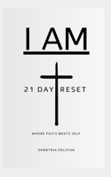 I AM: 21 DAY RESET B086FQD4XK Book Cover