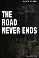 The Road Never Ends 1365609863 Book Cover