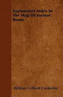 Explanatory Index to the Map of Ancient Rome 144603741X Book Cover