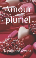 Amour pluriel (French Edition) B0FKNBYZ4G Book Cover