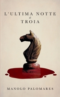 L'ultima notte di Troia (Italian Edition) B0FNKJMZFR Book Cover