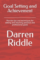 Goal Setting and Achievement: Provide tips and techniques for setting and reaching personal and professional goals B0CRGNHJ33 Book Cover