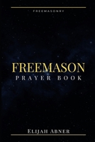 Freemason Prayer Book B0BW32CTSJ Book Cover